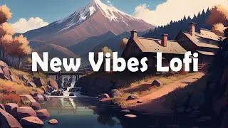 New Week, New Vibes🌱Lofi Hip Hop Mix for a Fresh Start