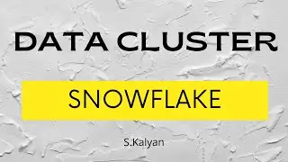 SNOWFLAKE BASICS, SNOWFLAKE TUTORIAL, DATA CLUSTER