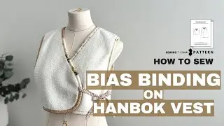 How To Sew Bias Binding On Hanbok Vest | Sewing Therapy FREE PDF Pattern Baeja