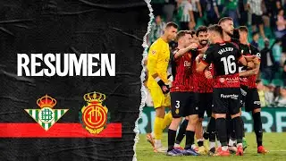 Resumen J6 Real Betis vs RCD Mallorca | RCD Mallorca