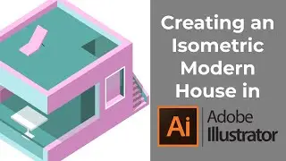 Creating an Isometric Modern House in Adobe Illustrator