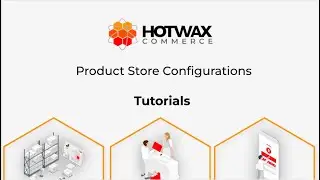 Product store configurations in HotWax Commerce