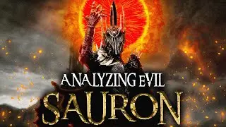 Analyzing Evil: Sauron From The Tolkien Legendarium