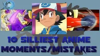 10 Silliest Pokémon Anime Moments/Mistakes