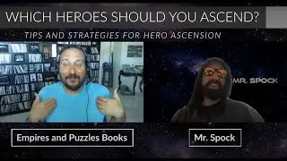 Confidently choosing which heroes to ascend: Advice from Empires and Puzzles Books and Mr. Spock