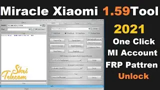 Miracle Xiaomi Tool 1.59| IM Account\FRP One Click Unlock| Shri Telecom