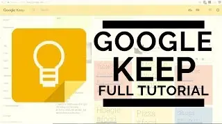 Google Keep - Full Tutorial 2018