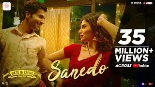 Sanedo - Made In China | Rajkummar & Mouni | Mika Singh, Nikhita Gandhi, Benny Dayal | Sachin-Jigar