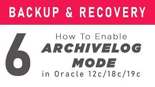 Backup & Recovery 6 || How To enable ARCHIVELOG mode in Oracle Database 19c by Oracle Ace Manish