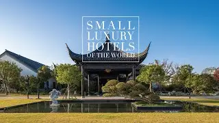 The Hanyu Garden Reserve Suzhou in Suzhou, China | Small Luxury Hotels of the World