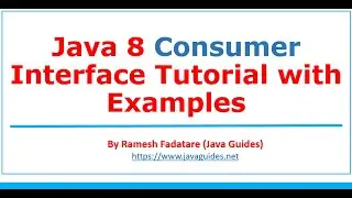 Java 8 Consumer Interface Tutorial with Examples | Lambda Expression