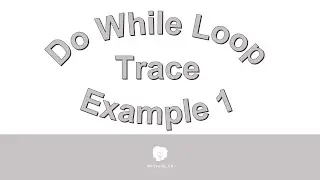 Do While Loops Trace Example 1 080916