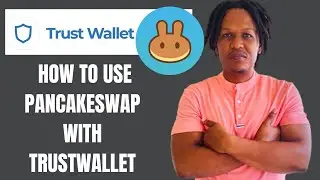 HOW TO USE PANCAKESWAP WITH TRUSTWALLET 2024