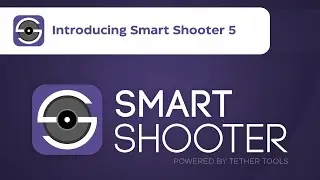 Introducing Smart Shooter 5 | The Ultimate Tethering Software!