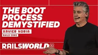 Xavier Noria - The Rails Boot Process - Rails World 2024