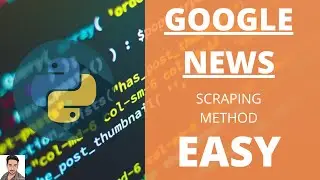 Scraping Google News the Easy Way with Python