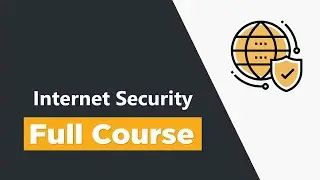 Internet Security for Beginners - Full Course