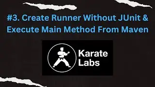 #3. Create Runner Without JUnit & Execute Main Method From Maven | Karate Framework - API Testing |