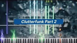 Waterflame - Clutterfunk Part 2 (Piano Cover)