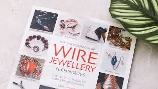 The Encyclopedia Of Wire Jewellery Techniques by Sara Withers | Book Review | Kernowcraft