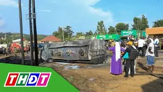 Nổ xe bồn chở nguyên liệu gây thương vong ở Uganda | THDT
