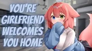 Your Clingy Yandere Girlfriend Welcomes You Home ASMR