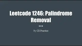 Leetcode 1246. Palindrome Removal