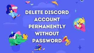 How To Delete Discord Account Permanently Without Password