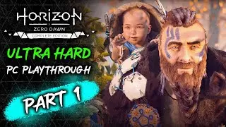 🏹 Horizon Zero Dawn - Part 1 [B] | Ultra Hard PC Walkthrough | HFW PC Prep