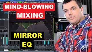 Mind-Blowing Mixing with EQ - Mirror Frequency Effect