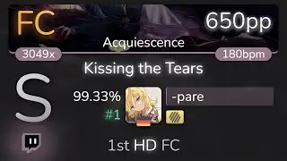 [Live] -pare | Thousand Leaves - Kissing the Tears [Acquiescence] 1st +HD FC 99.33% {#1 650pp FC}