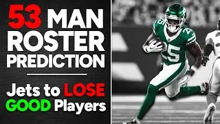 Official Jets 53 Man Roster Prediction!