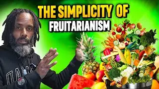 The Simplicity of Fruitarianism | With Kev Ramon |