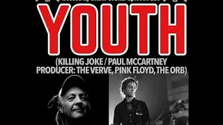 The NYHC Chronicles LIVE! Ep. #289 Youth (Killing Joke / Paul McCartney : Producer : The Verve)