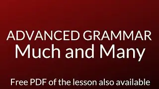 "Much" and "Many" | ADVANCED GRAMMAR ENGLISH LESSON