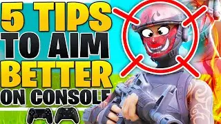 5 ADVANCED Tips To AIM BETTER On Console! (Fortnite PS4 + Xbox Tips)