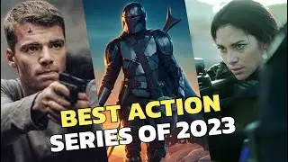 Top 10 Best Action Series of 2023 So Far