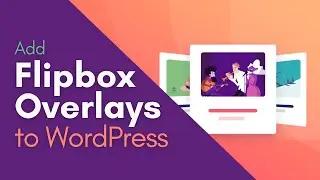 How to Create Flipbox Overlays and Hover in WordPress #WordPress