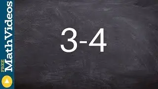 Subtracting real numbers a positive from a negative, 3 - 4