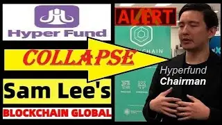 Hyperfund Chairman Sam Lee's BlockChain Global Collapses! | $21M In Debt | Breaking News!