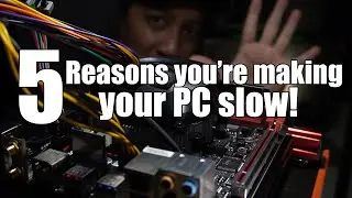 5 reasons youre making your pc slow (Basic info for new PC builders)