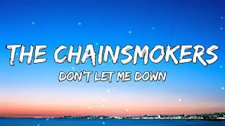 The Chainsmokers - Dont Let Me Down (Lyrics) ft. Daya