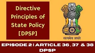 DPSP |Art 36, 37 & 38| Episode-2| Introduction |Gandhian,Socialist & Liberal-Intellectual Principle