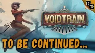 Продолжение следует... ➤ #8 ➤ Voidtrain (Прохождение на русском)