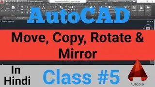 AutoCAD Tutorials for Beginners | Class 5 | Move, Copy, Rotate & Mirror AutoCAD Tutorials | In Hindi