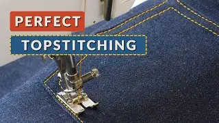 Sew Perfect Topstitching: 8 Things You Need To Know!