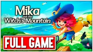 MIKA AND THE WITCH'S MOUNTAIN Gameplay Walkthrough FULL GAME No Commentary + ENDING