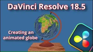 Davinci Resolve 18.5 Making an addemated globe 3D compositing in fusion.