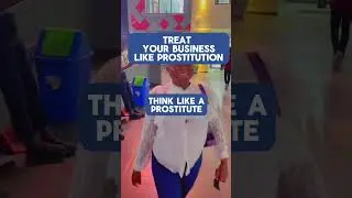 Think like a prostitute‼️