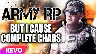 ARMY RP but I cause complete chaos